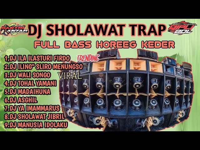 DJ SHOLAWAT TRAP TERBARU FULL BASS HOREEG, COCOK BUAT CEK SOUND HAJATAN . class=