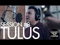 Sounds From The Corner : Session #8 Tulus