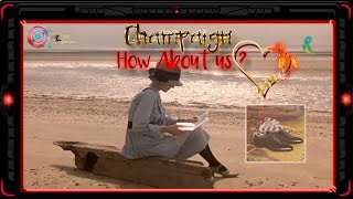 Champaign - How About us  #Season1981    Subtitulos en Español