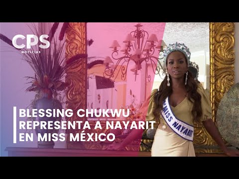 Blessing Chukwu, la primera mujer afromexicana en representar a Nayarit en Miss MÃ©xico | CPS Media