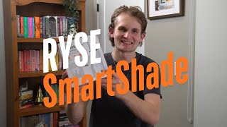 RYSE SmartShade Unboxing, Installation, and Review