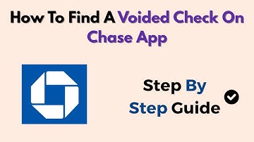 How To Find A Voided Check On Chase App – Download Or Access Instantly