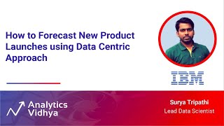 How to Forecast New Product Launches using Data Centric Approach | DataHour by Surya Tripathi