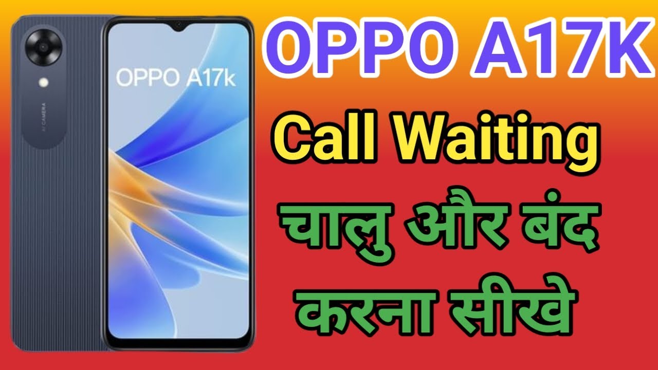 OPPO A17K Call Waiting | OPPO A17K Call Waiting Setting How To Activate Call Waiting