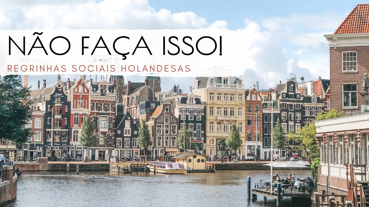 NÃO FAÇA ISSO NA HOLANDA I Cultura e costumes holandeses
