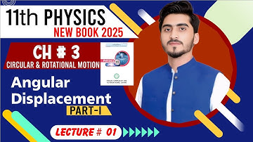 Angular Displacement | 11th physics new book 2025 | chapter 3 | lec#1 | part 1