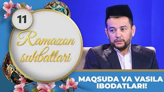 Ramazon Suhbatlari 11-son MAQSUDA VA VASILA IBODATLARI! (02.04.2023)