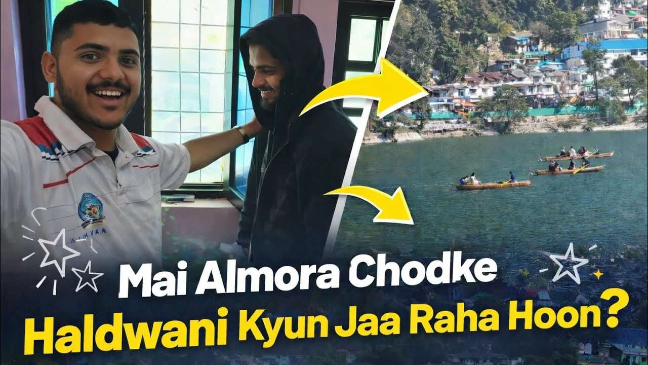 Main Almora chhodke Haldwani kyo jaa raha hu? 🤔Yeh shift meri life ka ek bada turning point hai 🎓💼