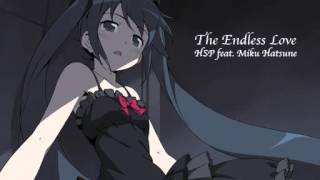 【初音ミク】The Endless Love【オリジナル】