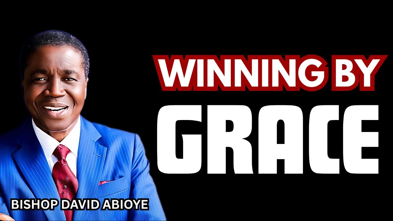 Winning by Grace - Bishop David Abioye