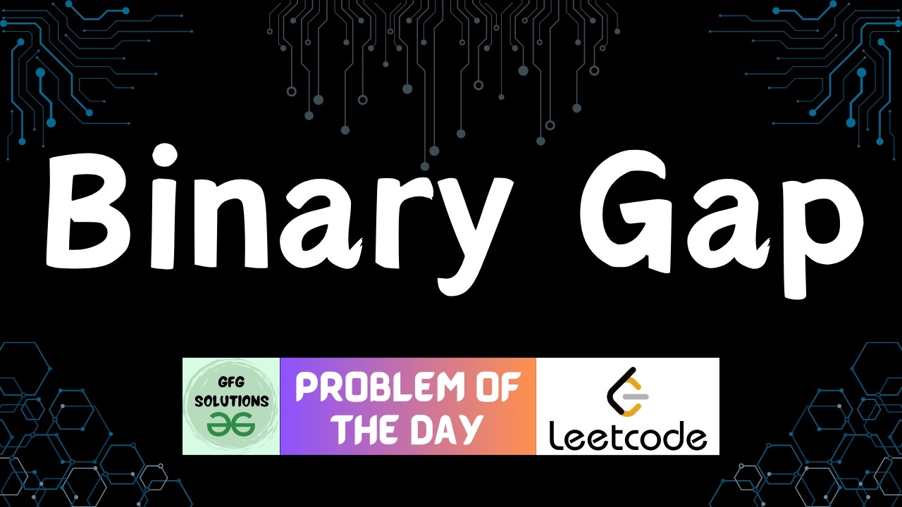 #825 Binary Gap | Leetcode POTD | GFG Solutions | 22-02-2026 - YouTube