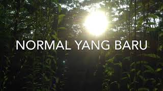 Normal Yang Baru | The New Normal (a short movie about what’s happening during corona)