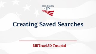 BillTrack50 Tutorial: Creating Saved Searches
