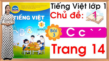 Tiếng việt lớp 1 sách chân trời sáng tạo - Chủ đề 1 - Bài 3 |C c |Tiếng Việt lớp 1