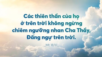 SUY NIỆM LỜI CHÚA NGÀY 02 THÁNG 10 LỄ KÍNH CÁC THIÊN THẦN HỘ THỦ