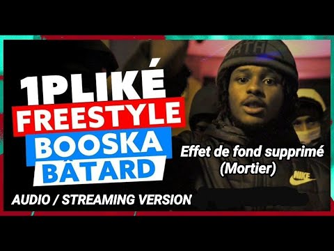1PLIKÉ140 - Freestyle Booska Bâtard (AUDIO / STREAMING Version)
