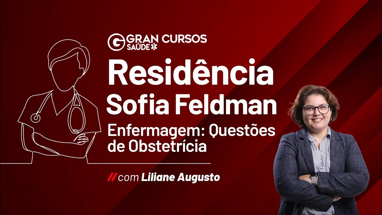 Residência Sofia Feldman Enfermagem: Questões de Obstretícia com Liliane Agusto