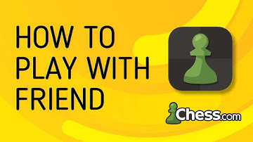 How to Play With Friend on Chess.com - Full Guide