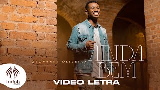 Geovanne Oliveira | Ainda Bem [Vídeo Letra]