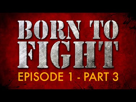 Born to Fight - ep1, pt3