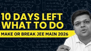 JEE MAIN 2026 | Last 10 Days - DONT DO THIS! Advice by Chaitanya Sir