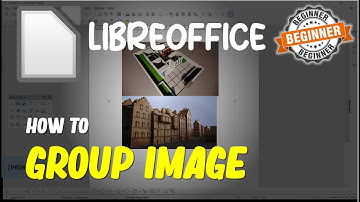 LibreOffice How To Group Images