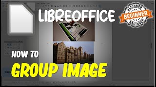 LibreOffice How To Group Images