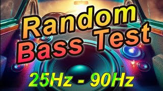 Bass Test (random frequency 25Hz - 90Hz)