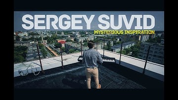 Sergey Suvid - Mysterious inspiration (Official video)