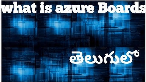 Episode # 08 ||What is Azure Boards?||Telugu Azure Devops||