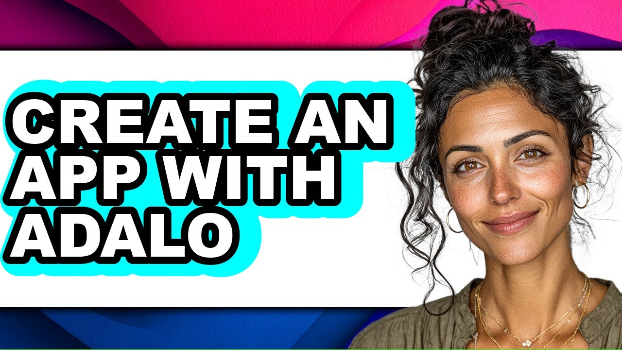 How to Create an App with Adalo - Step by Step