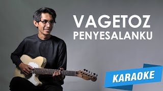 [KARAOKE] Vagetoz - Penyesalanku (Cover by Tereza)