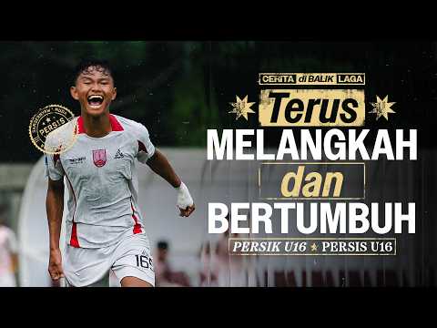 Terus Melangkah dan Bertumbuh | #CeritadiBalikLaga: PERSIK vs PERSIS | Final Elite Pro Academy U-16