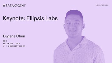 Breakpoint 2025: Keynote: Ellipsis Labs (Eugene Chen)