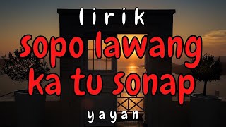 Lirik Lagu Sumbawa Sopo Lawang Ka Tu Sonap