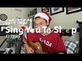 sing u to sleep #8 - christmas special (ill be home for christmas, jingle bells, etc...) :)