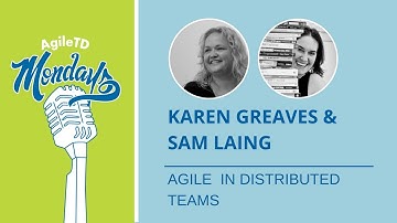 Karen Greaves & Sam Laing: Agile in Distributed Teams