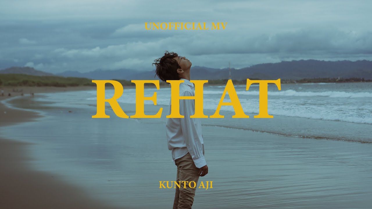 Kunto Aji Rehat Unofficial Music Video Youtube