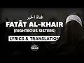 Fataat alkhair  abu ali nasheed  english lyrics