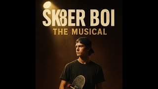 Its Sk8er Boi but its a freakn Musical