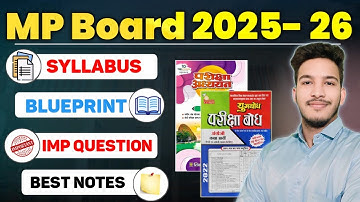 MP Board 2025 - 2026 Session || Syllabus, Blueprint, Imp Questions, Notes || You will find everyt...