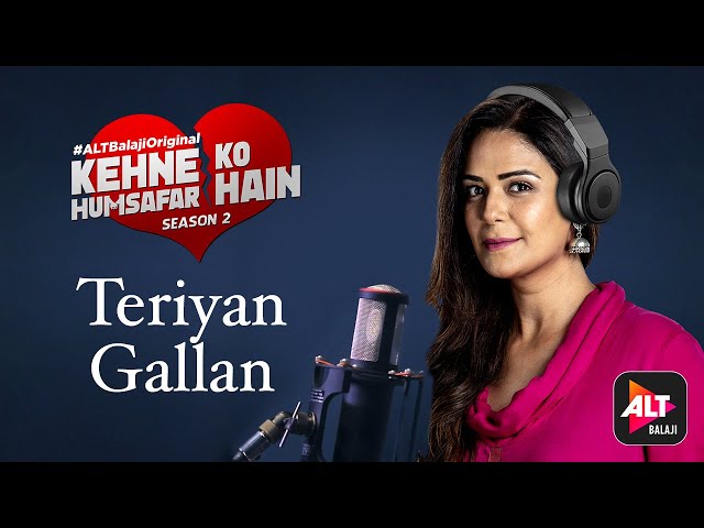Teriyan Gallan | Mona Singh | Kehene Ko Humsafar Hai | Music Video | ALTBalaji Original class=
