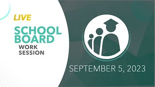 School Board Work Session | September 5, 2023