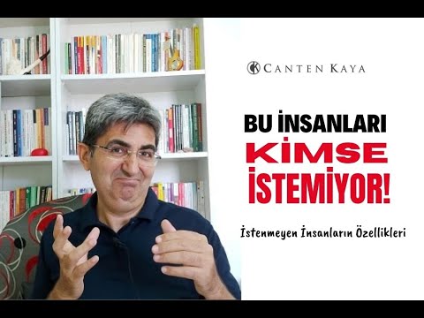 NEDEN BAZI İNSANLAR SEVİLMEZ ve İSTENİLMEZ? | Canten Kaya