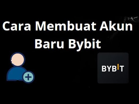 Cara Membuat Akun Baru Bybit - Panduan Lengkap