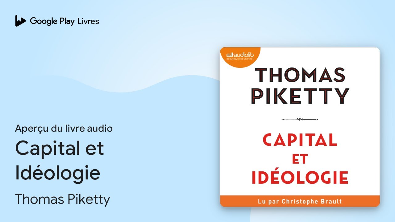 Capital et Idéologie de Thomas Piketty · Extrait du livre audio - YouTube