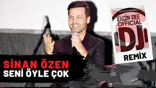 Sinan Özen - Seni Öyle Çok // Remix : Dj Engin Dee Resimi