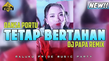 DANSA PORTU _ WALI TETAP BERTAHAN _ DJ PAPA REMIX TERBARU 2025🔥🔥
