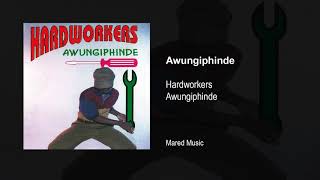 ▶️ Awungiphinde - Hardworkers