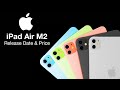 iPad Air M2 Release Date and Price - COULD LAUNCH DATE THIS TUESDAY!!